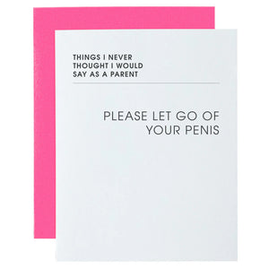 Please Let Go of Your Penis Greeting Card