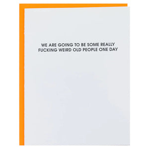 Weird Old People One Day Greeting Card