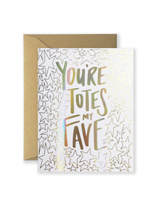 You're Totes My Fave Greeting Card