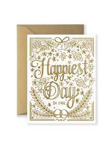 Happiest Day So Far Greeting Card