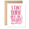 Can't Believe We're Still Together Greeting Card