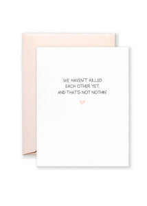 Haven't Killed Each Other Greeting Card