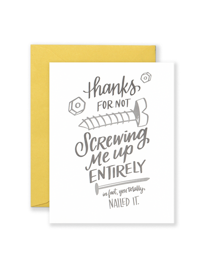 Thanks For Not Screwing Me Up Greeting Card