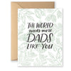 More Dads Like You Greeting Card