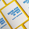 Silver Fox Coming In Hot - Funny birthday, Greeting Card
