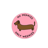 No meanies only weenies sausage dog vinyl sticker