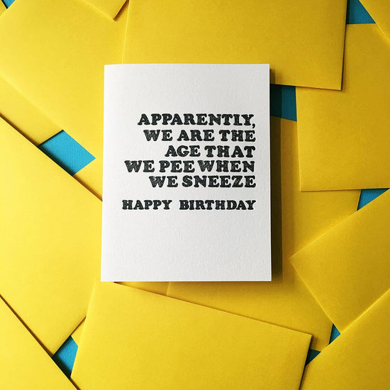 Pee Sneeze - bestfriend, girlfriend, 40s, bday greeting card
