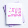 Never Old Enough - funny best friend greeting card