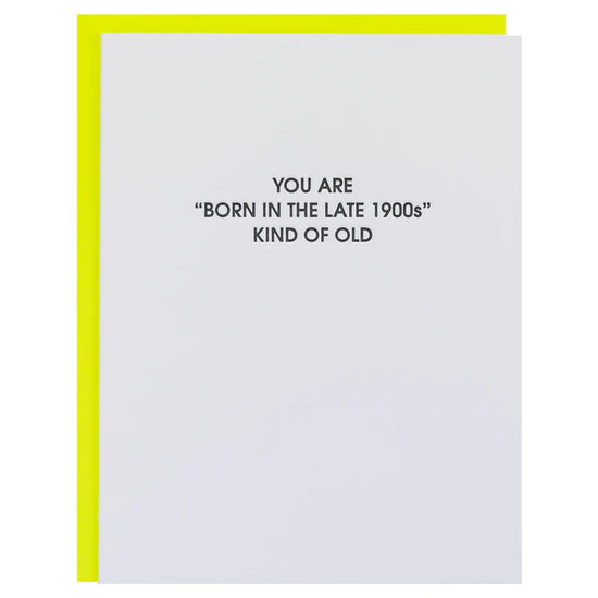 Born In the Late 1900s Greeting Card