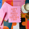 Ain't No Mama Card