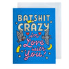 Batshit Crazy In Love