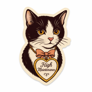 High Maintenance Cat Sticker 