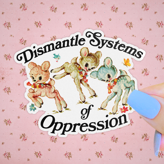 Dismantle Systems of Oppression Kitsch Sticker, Retro Deer: 3”