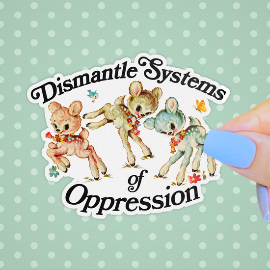 Dismantle Systems of Oppression Kitsch Sticker, Retro Deer: 3”
