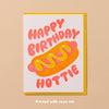 Happy Birthday Hottie Letterpress Card - Hot Dog- Made in USA