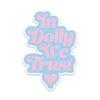 In Dolly We Trust Sticker