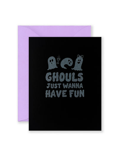 Ghouls Just Wanna Have Fun Greeting Card