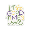 Let the Good Times Roll Sticker