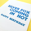 Silver Fox Coming In Hot - Funny birthday, Greeting Card