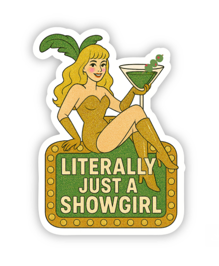 Literally Just a Showgirl Sticker – Retro Glitter Vegas