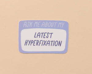 Latest Hyperfixation Vinyl Sticker - ADHD, Neurodiversity