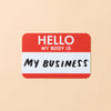 My Body is My Business Political Vinyl Sticker