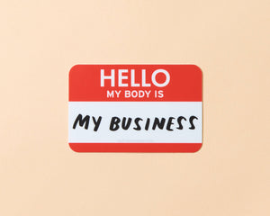 My Body is My Business Political Vinyl Sticker