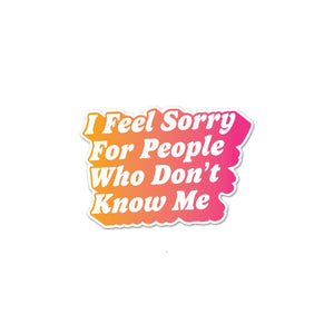 Don't Know Me Sticker