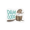 Dam Good Sticker