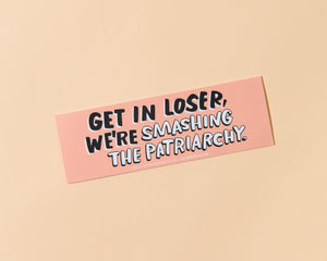 Get In Loser - Removable Vinyl Bumper Sticker