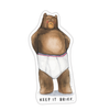 Keep It Brief Bear Sticker