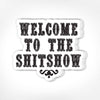 Welcome To The Shitshow Sticker