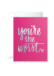 You're the Worst Greeting Card