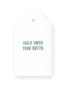 Gift Tags - Hold Onto Your Butts