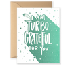 Turbo Grateful Greeting Card