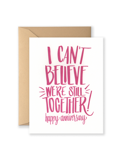 Can't Believe We're Still Together Greeting Card