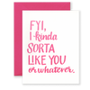 Kinda Sorta Like You Greeting Card