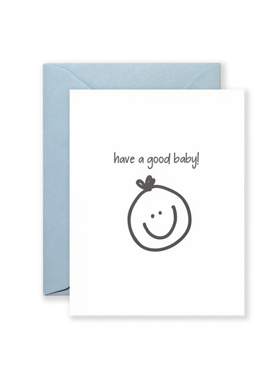 Have a Good Baby! Greeting Card - Blue