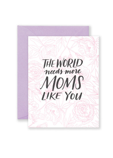 More Moms Like You Greeting Card