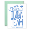 QuaranTEAM Greeting Card