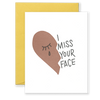 Miss Your Face Greeting Card - Ochre
