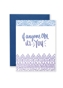 If Anyone Can, It's You Greeting Card