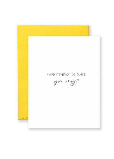 Everything Is Shit Greeting Card