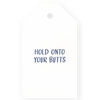 Gift Tags - Hold Onto Your Butts