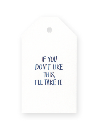 If You Don't Like This I'll Take It - Gift Tag