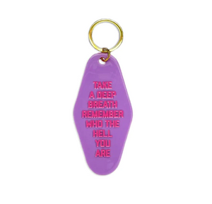 Take a Deep Breath Remember Who the Hell You Are Motel Keytag