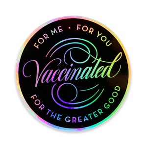 Vaccinated Holographic Vinyl Sticker