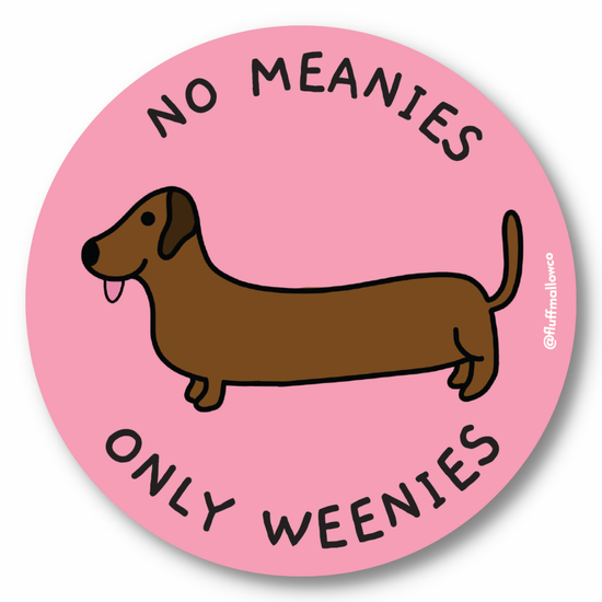 No meanies only weenies sausage dog vinyl sticker