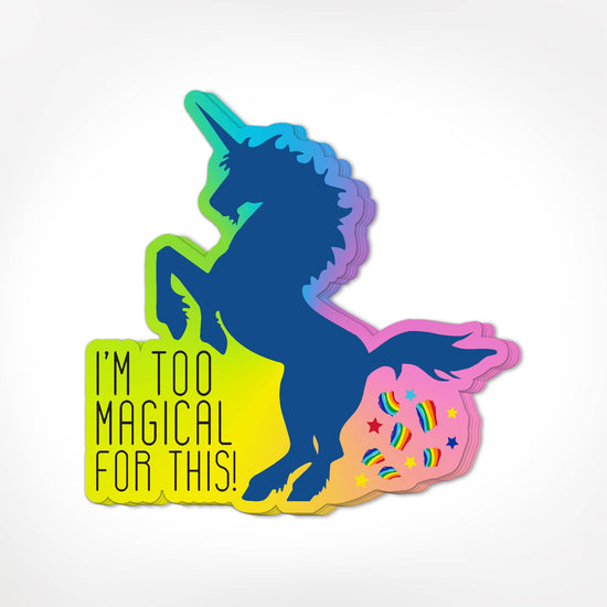 I'm Too Magical For This! Sticker