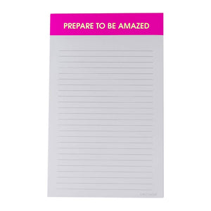 Prepare to Be Amazed - Lined Notepad